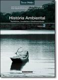 História Ambiental: Territórios, Fronteiras e Biodiversidade - Vol.2 - Coleção Terra Mater - Garamond