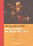 Historia argumentada da filosofia moral e politica - Unisinos