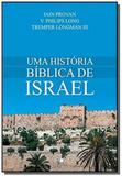 Historia biblica de israel, uma - Vida nova