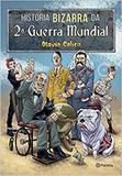 História Bizarra da 2ª Guerra Mundial - Planeta