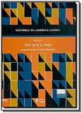 Historia da america latina: de 1870 a 1930 - vol.4 - Edusp