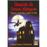 História da Bruxa Margosa - Quem Mal Faz, para Si Faz - Madras