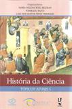 Historia da ciencia - topicos atuais - Livraria da fisica