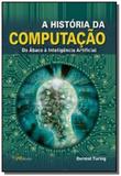 Historia da computacao, a - Mbooks