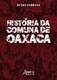 Historia da comuna de oaxaca - Appris