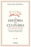 Historia da culinaria em 100 receitas, a - Publifolha