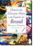 História da Educação Física e do Esporte no Brasil - Ibrasa