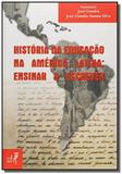 Historia da educacao na america latina: ensinar - Eduerj