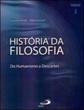 Historia da filosofia - vol. 3 - do humanismo a descartes - Paulus