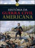 Historia da guerra civil americana - M. books