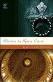 História da Igreja Cristã - Vida