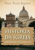 História da igreja - idade moderna e contemporânea - Editora cléofas