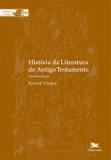 História da literatura do Antigo Testamento - Uma introdução