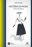 Historia da moda - uma narrativa - Dilivros