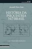 Historia da psiquiatria no brasil - Garamond