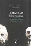 Historia da teoria quantica - Livraria da fisica