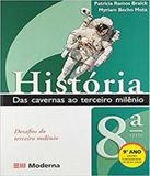 Historia - Das Cavernas Ao Terceiro Milenio - 8 Serie - 9 Ano - 02 Ed - Moderna - didatico