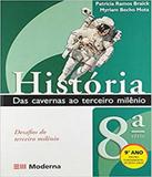 Historia - Das Cavernas Ao Terceiro Milenio - 8 Serie - 9 Ano - 02 Ed - Moderna - didatico