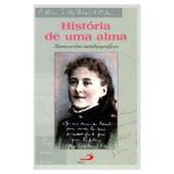 História de Uma Alma - S. Teresinha do Menino Jesus - Paulus editora