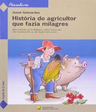 Historia Do Agricultor Que Fazia Milagres, A - 02 Ed - Nacional - literatura
