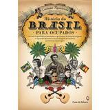História do Brasil para Ocupados - Casa da palavra