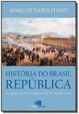Historia do brasil republica da queda da monarquia - Contexto