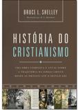 História do Cristianismo: Obra Completa E Atual Sobre A Trajetória Da Igreja Cristã Desde As Origens Até O Século Xxi - Thomas nelson - vida melhor