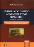 História do Direito Administrativo Brasileiro - Juruá