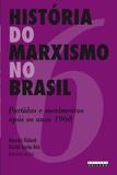 História do Marxismo no Brasil: Partidos e Movimentos Após os Anos 1960 - Unicamp