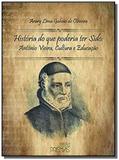 Historia do que poderia ter sido: antonio vieira, - Prismas