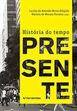Historia Do Tempo Presente Ed.1 - Fgv