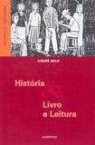 Historia e livro e leitura - Autentica editora