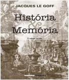 Historia E Memoria - 07 Ed - Unicamp