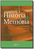 Historia e memoria da inovacao educacional no bras - Appris
