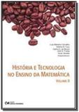 Historia e tecnologia no ensino da matematica - vol. ii - Ciencia moderna