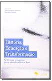 Historia, educacao e transformacao: tendencias e p - Autores associados