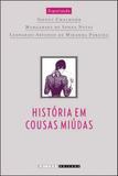 Historia em cousas miudas - capítulos de historia social da cronica no brasil - Unicamp