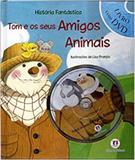 Historia fantastica - tom e os seus amigos animais - ciranda cultural