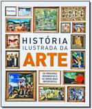 Historia Ilustrada Da Arte - Publifolha editora