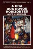 História ilustrada do cristianismo, Uma - Vol. 9 - A era dos novos horizontes,JUSTO L. GONZÁLEZ - Vida nova