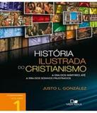 Historia Ilustrada Do Cristianismo - Vol 01 - A Era Dos Martires Ate A Era Dos Sonhos Frustrados - Vida nova