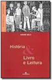 Historia livro e leitura - Autentica
