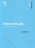 Historia Na America Latina: Ensaio De Critica Historiografica, A - Fgv