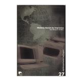 História Social da Imprensa - José Marques de Melo - Editora EDIPUCRS