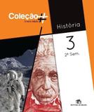 História - Vol. 3 - Ensino Médio - 2º Semestre - Coleção - Editora do brasil