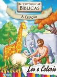 Historias Biblicas A Criacao - Col. Ler E Colorir / Bicho Esperto