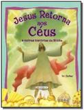 Historias da biblia jesus retorna aos ceus - Girassol brasil edicoes ltda 2