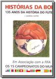 Historias da bola - 135 anos da historia do futebo - Edipromo