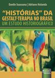 Histórias da Gestalt-Terapia no Brasil - Juruá