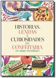 Historias, lendas e curiosidades da confeitaria: e - Senac